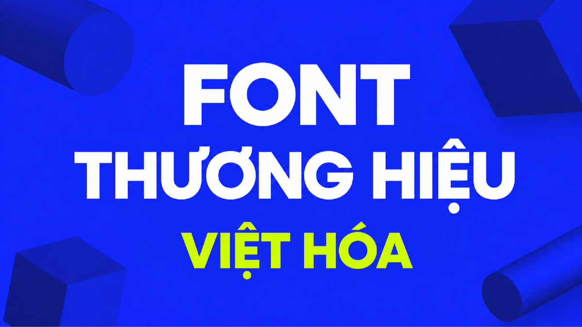 Top 20 font chữ cho bộ nhận diện thương hiệu Việt hóa