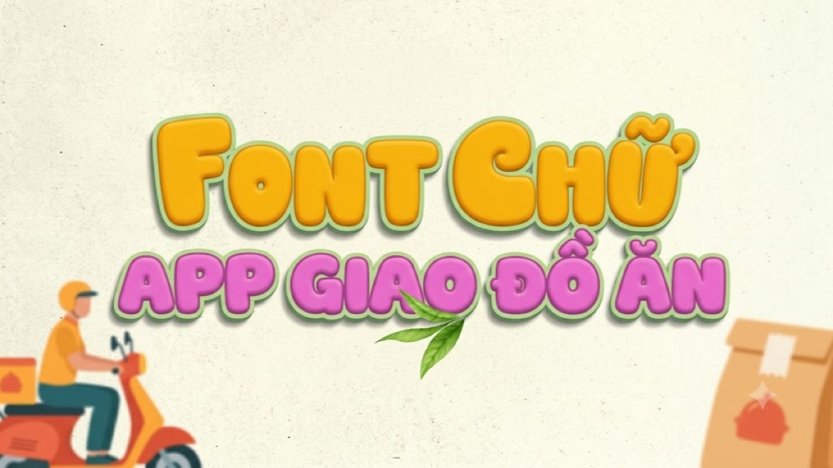 Font chữ cho app giao đồ ăn, menu online và chiến dịch khuyến mãi F&B
