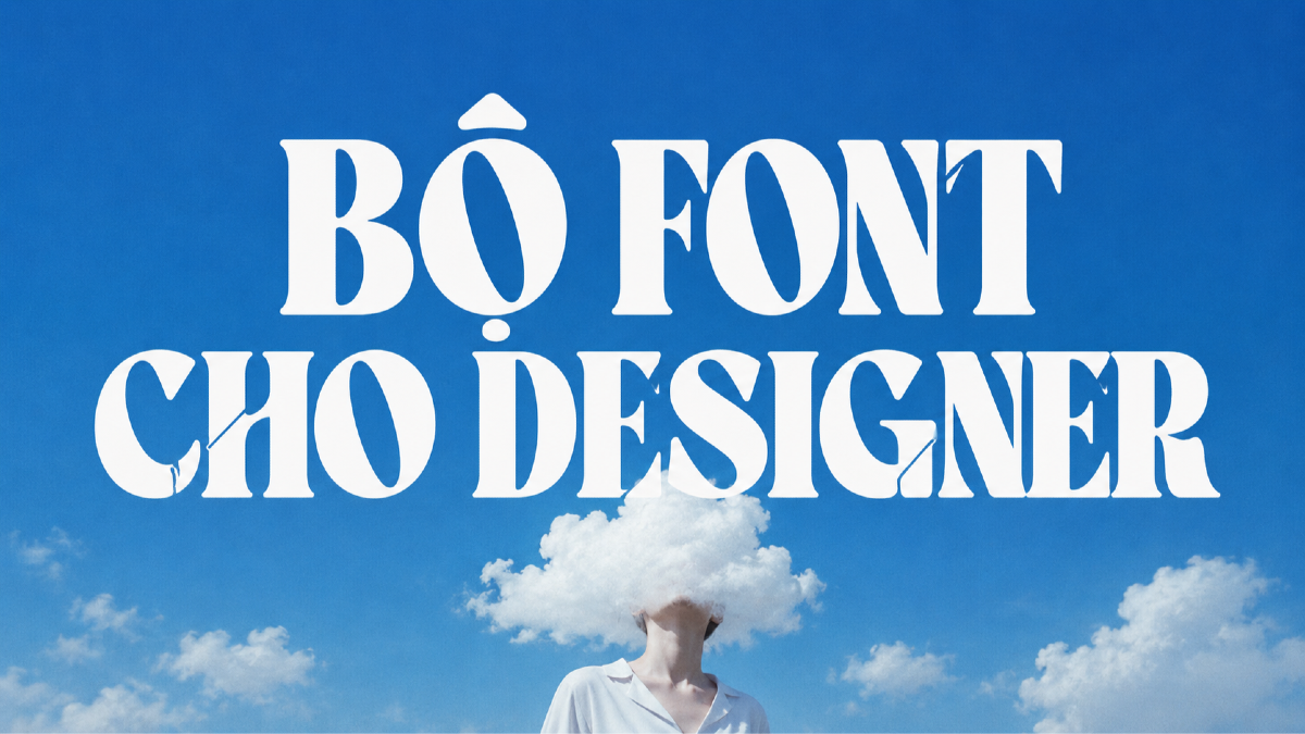 Bộ font nên có cho designer mới bắt đầu